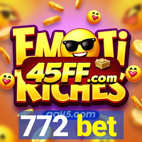 772 bet
